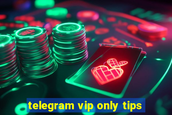 telegram vip only tips